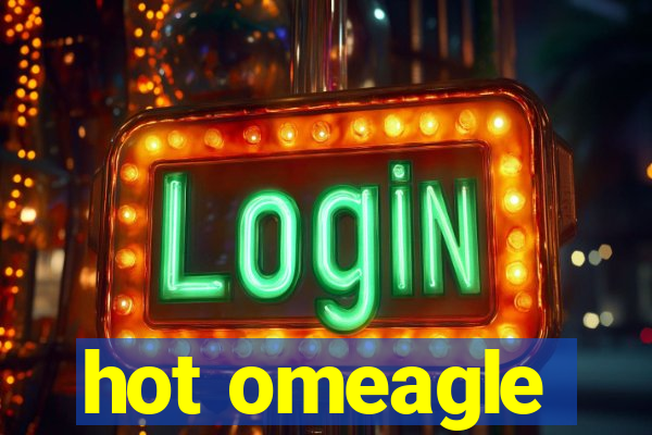 hot omeagle